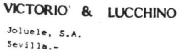 VICTORIO & LUCCHINO JOLUELE, S.A. SEVILLA.-