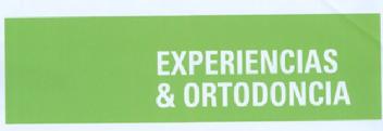 EXPERIENCIAS & ORTODONCIA