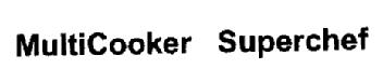 MULTICOOKER SUPERCHEF