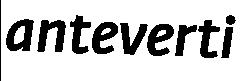 ANTEVERTI