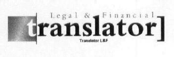 LEGAL & FINANCIAL TRANSLATOR TRANSLATOR L&F