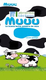 MUUU ALIMENTOS LACTEOS LA BUENA LECHE PALABRA DE VACA