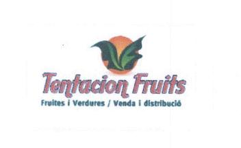 TENTACION FRUITS FRUITES I VERDURES I VENDA I DISTRIBUCIO