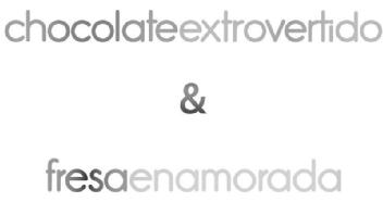 CHOCOLATEEXTROVERTIDO & FRESAENAMORADA
