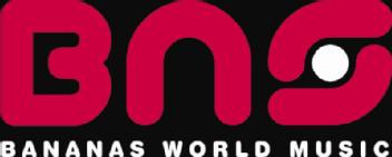 BNS BANANAS WORLD MUSIC