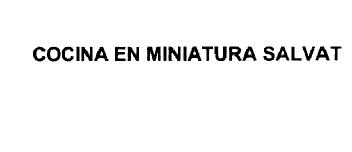 COCINA EN MINIATURA SALVAT