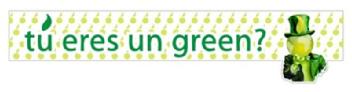 TU ERES UN GREEN ?