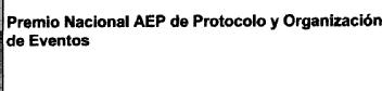 PREMIO NACIONAL AEP DE PROTOCOLO Y ORGANIZACION DE EVENTOS