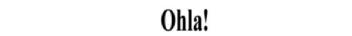 OHLA!