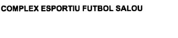 COMPLEX ESPORTIU FUTBOL SALOU