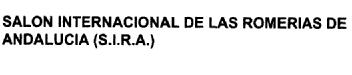 SALON INTERNACIONAL DE LAS ROMERIAS DE ANDALUCIA (S.I.R.A.)