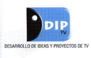 DIP TV DESARROLLO DE IDEAS Y PROYECTOS DE TV