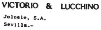 VICTORIO & LUCCHINO - JOLUELE, S.A. SEVILLA