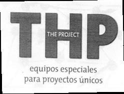 THP THE PROJECT EQUIPOS ESPECIALES PARA PROYECTOS UNICOS