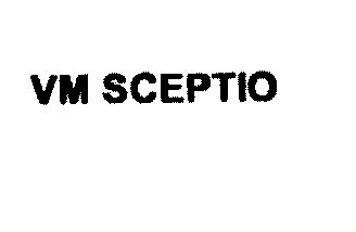 VM SCEPTIO