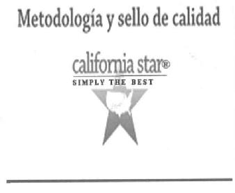 METODOLOGIA Y SELLO DE CALIDAD CALIFORNIA STAR SIMPLY THE BEST