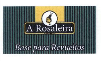 A ROSALEIRA BASE PARA REVUELTOS