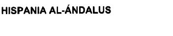 HISPANIA AL-ANDALUS