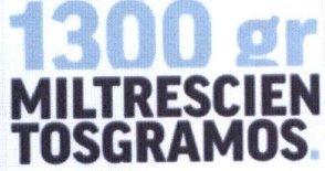 1300 GR MILTRESCIENTOSGRAMOS