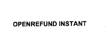 OPENREFUND INSTANT