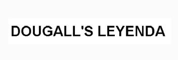 DOUGALL'S LEYENDA