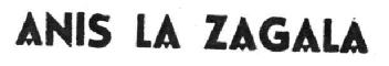 ANIS LA ZAGALA