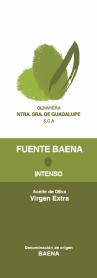 OLIVARERA NTRA. SRA. DE GUADALUPE S.C.A. FUENTE BAENA INTENSO ACEITE DE OLIVA VIRGEN EXTRA DENOMINACION DE ORIGEN BAENA