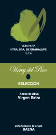 OLIVARERA NTRA. SRA. DE GUADALUPE S.C.A. VIRREY DEL PINO SELECCION ACEITE DE OLIVA VIRGEN EXTRA DENOMINACION DE ORIGEN BAENA
