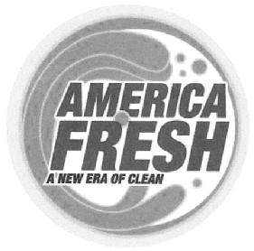 AMERICA FRESH A NEW ERA OF CLEAN