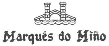 MARQUES DO MIÑO