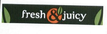 FRESH & JUICY