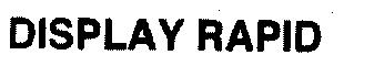 DISPLAY RAPID