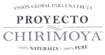 VISION GLOBAL PARA UNA FRUTA PROYECTO CHIRIMOYA 100% NATURALLY 100% PURE