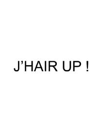 J'HAIR UP!