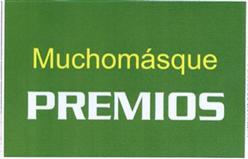 MUCHO MAS QUE PREMIOS