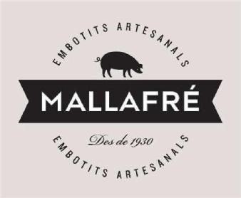 MALLAFRE EMBOTITS ARTESANALS DES DE 1930