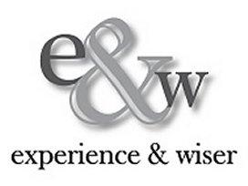 E&W EXPERIENCE & WISER