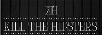 KTH KILL THE HIPSTERS