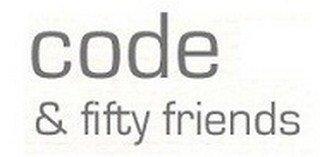 CODE & FIFTY FRIENDS