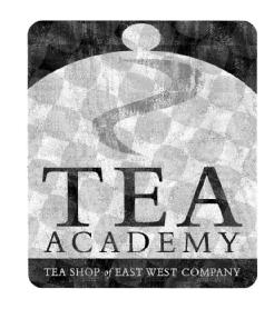 TEA ACADEMY TEA SHOP OF EAST WEST COMPANY