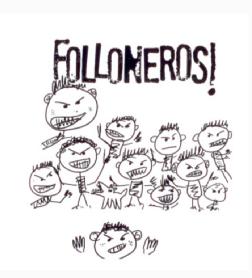 FOLLONEROS!