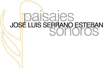 PAISAJES SONOROS JOSE LUIS SERRANO ESTEBAN