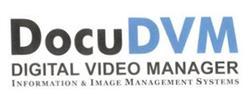DOCUDVM DIGITAL VIDEO MANAGER INFORMATION & IMAGE MANAGEMENT SYSTEMS