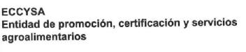 ECCYSA ENTIDAD DE PROMOCION, CERTIFICACION Y SERVICIOS AGROALIMENTARIOS