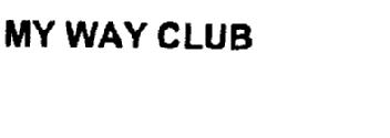 MY WAY CLUB