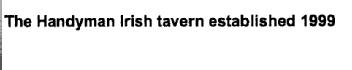 THE HANDYMAN IRISH TAVERN ESTABLISHED 1999