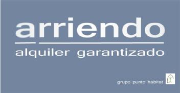 ARRIENDO ALQUILER GARANTIZADO GRUPO PUNTO HABITAT