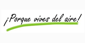 PORQUE VIVES DEL AIRE