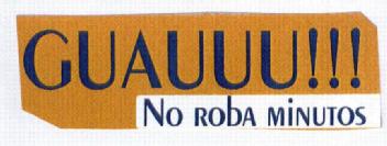GUAUUU!!! NO ROBA MINUTOS