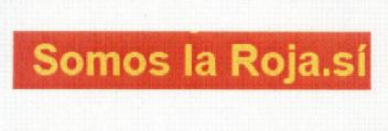 SOMOS LA ROJA.SI
